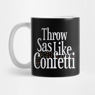 Throw Sass like Confetti Mug